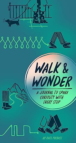 Walk & Wonder: A Journal to Spark Curiosity With Every Step