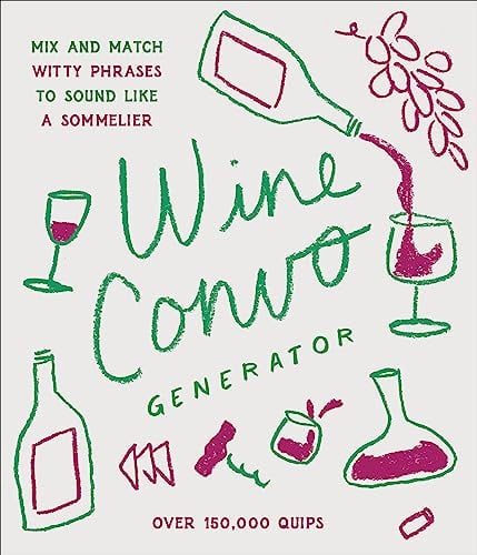 Wine Convo Generator: Mix and Match Witty Phrases to Sound Like a Sommelier