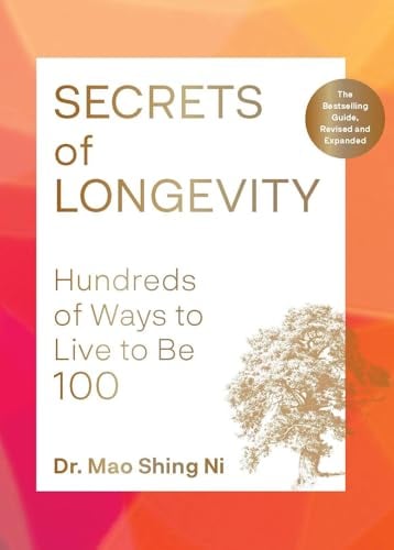 Secrets of Longevity: Hundreds of Ways to Live to Be 100 (2nd Edition)