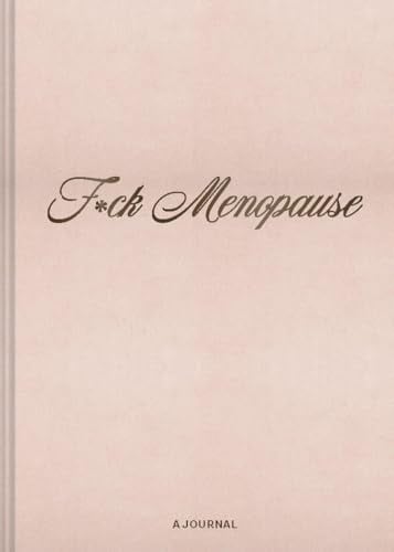 F*ck Menopause: A Journal