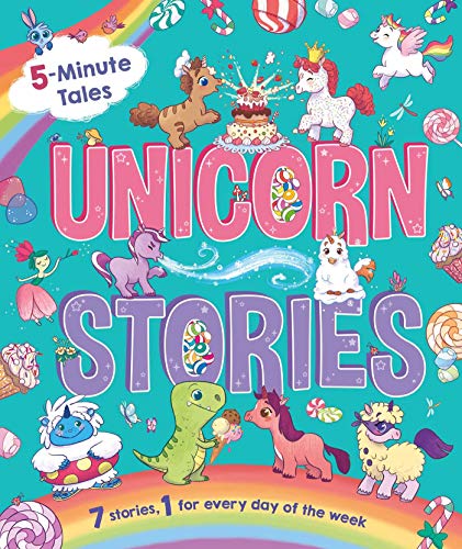 Unicorn Stories: 7 Stories, 1 for Every Day of the Week (5-Minute Tales)