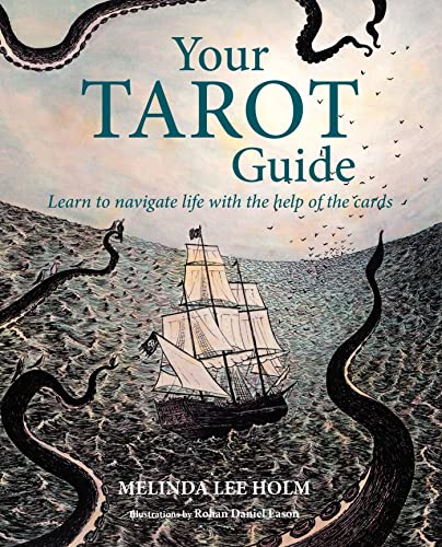 Your Tarot Guide: Learn to Navigate Life With the Help of the Cards