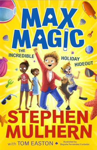 The Incredible Holiday Hideout (Max Magic, Bk. 3)