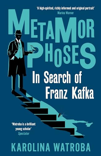 Metamorphoses: In Search of Franz Kafka