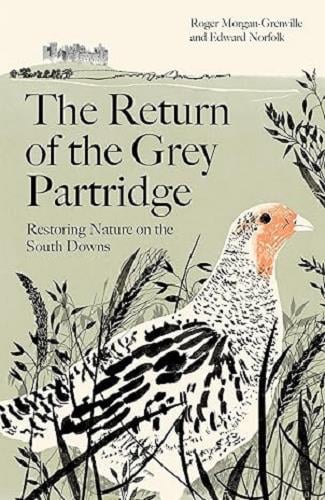 The Return of the Grey Partridge: Restoring Nature on the South Downs
