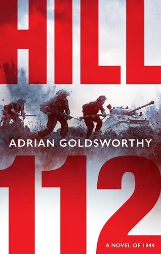 Hill 112: A Novel of D-Day and the Battle of Normandy