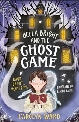 Bella Bright and the Ghost Game