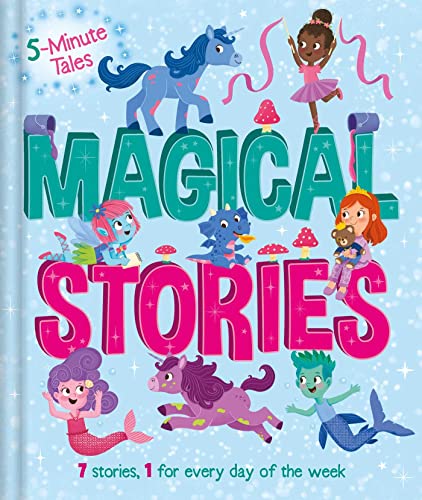 Magical Stories: 7 Stories, 1 for Every Day of the Week (5-Minute Tales)