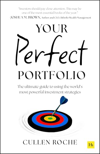 Your Perfect Portfolio: The Ultimate Guide to Using the World's Most Powerful Investment Strategies