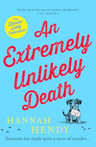 An Extremely Unlikely Death (The Dinner Lady Detectives, Bk. 6)