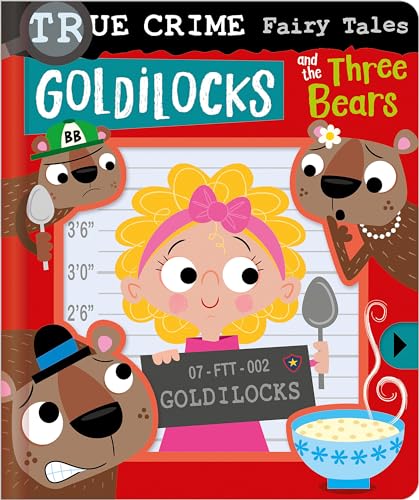 Goldilocks and the Three Bears (True Crime Fairy Tales)