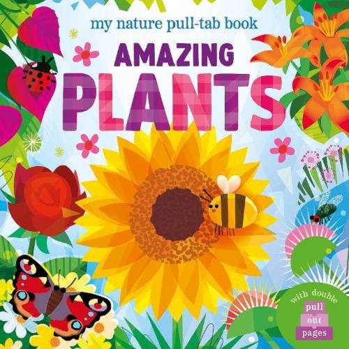 Amazing Plants (My Nature Pull-Tab Book)