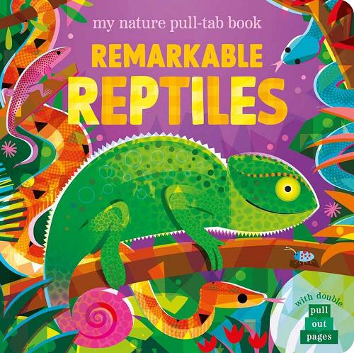 Remarkable Reptiles (My Nature Pull-Tab Book)