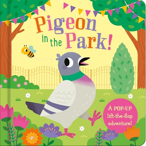 Pigeon in the Park! (Pop-Up Lift-The-Flap Adventure)