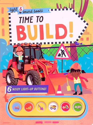 Time to Build! (Light & Sound Books)