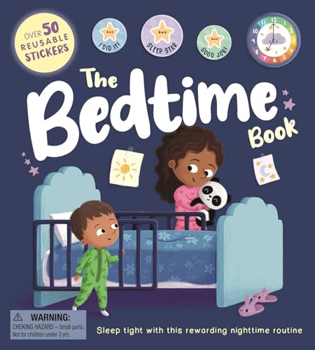 The Bedtime Book: with Over 50 Reusable Stickers to Help Create a Positive Nighttime Routine