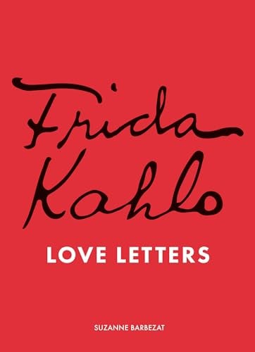 Frida Kahlo: Love Letters