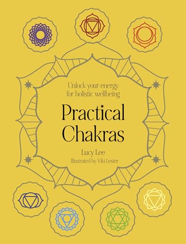 Practical Chakras: Unlock Your Energy for Holistic Wellbeing