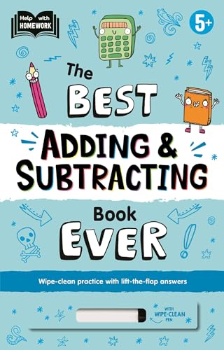 The Best Adding & Subtracting Book Ever: Wipe-Clean Practice With Lift-the-Flap Answers (Help With Homework)
