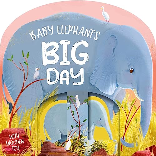 Baby Elephant's Big Day: Board Book With Wooden Toy