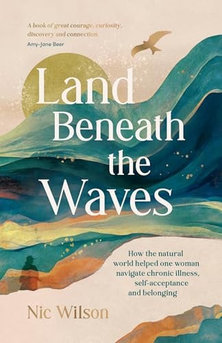 Land Beneath the Waves: How the Natural World Helped One Woman Navigate Chronic Illness, Self-Acceptance and Belonging