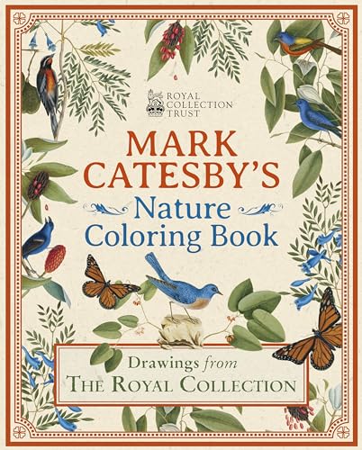 The Mark Catesby Nature Coloring Book: Drawings From the Royal Collection (Classic Nature Coloring)