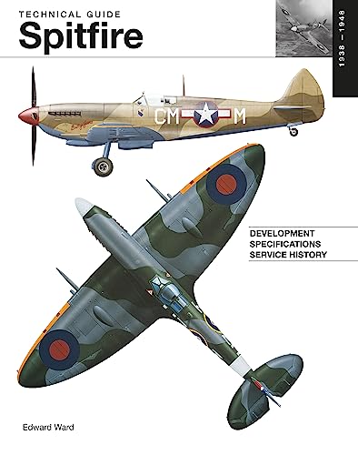 Spitfire: 1938-1948 (Technical Guide)