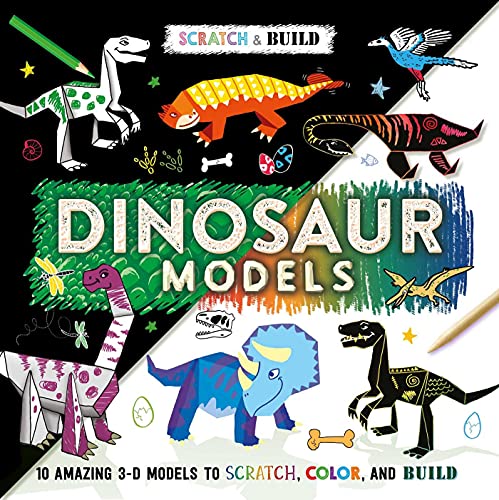 Dinosaur Models: 10 Amazing Models to Scratch, Color, and Build (Scratch & Build)