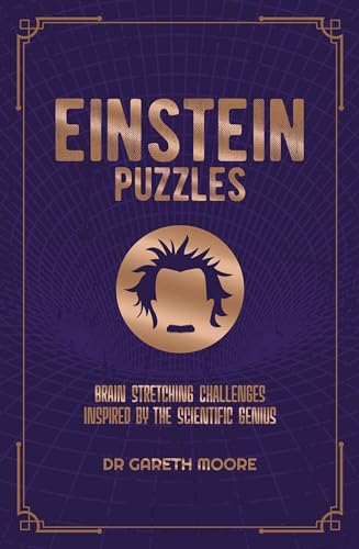 Einstein Puzzles: Brain Stretching Challenges Inspired by the Scientific Genius (Sirius Classic Conundrums, Bk. 9)