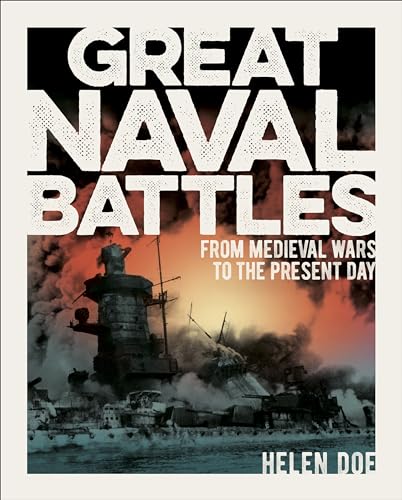 Great Naval Battles: From Medieval Wars to the Present Day (Military History)