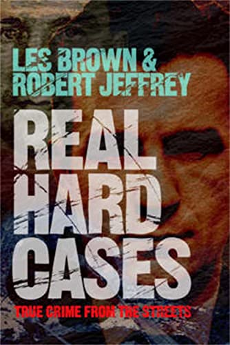 Real Hard Cases: Unsolved Crimes Reinvestigated