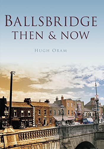 Ballsbridge (Then & Now)