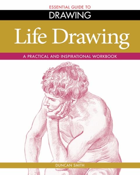 Life Drawing (Essential Guide to Drawing)