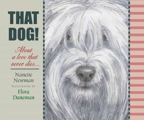 That Dog! A Touching Story of Love and Loss