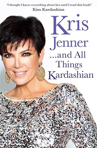 Kris Jenner...and All Things Kardashian