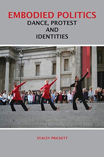 Embodied Politics: Dance, Protest and Identities