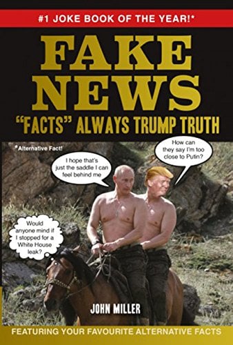 Fake News: "Facts" Always Trump Truth
