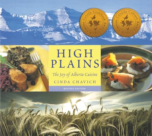 High Plains: The Joy of Alberta Cuisine (Revised Edition)