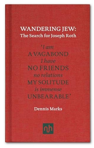 Wandering Jew: The Search for Joseph Roth