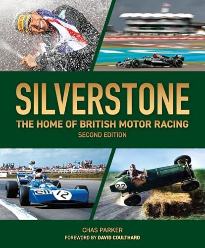 Silverstone: The Home of British Motor Racing (2nd Edition)
