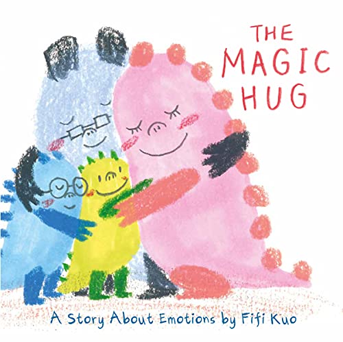 The Magic Hug: A Story About Emotions
