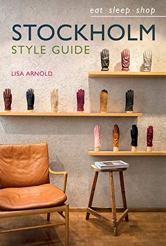Stockholm Style Guide: Eat, Sleep, Shop