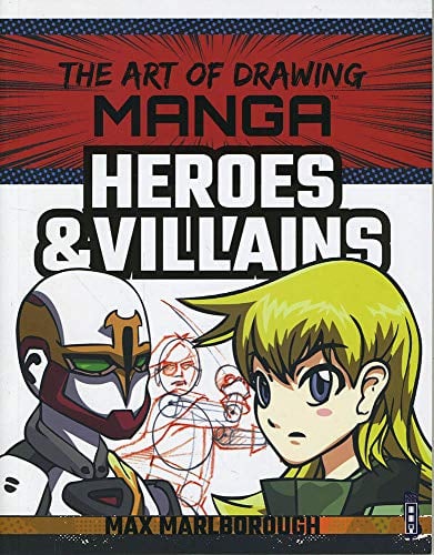 Manga Heroes & Villains (The Art of Drawing)