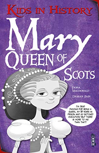 Mary, Queen of Scots (Kids in History)