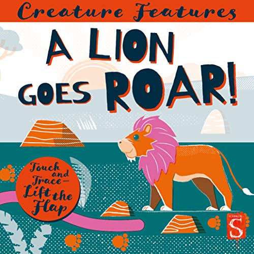 A Lion Goes Roar! Touch & Trace & Lift-the-Flap Book (Creature Features)