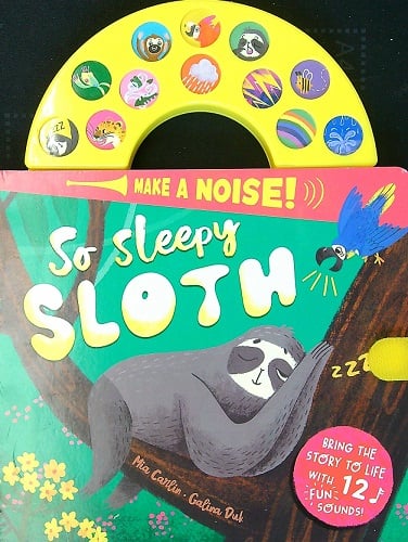 So Sleepy Sloth (Make A Noise!)