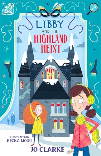 Libby and the Highland Heist (The Travelling School Mystery, Bk. 2)