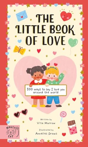 The Little Book of Love: 100 Ways to Say I Love You Around the World