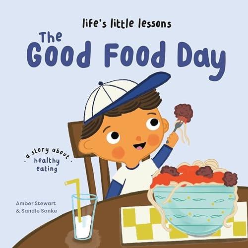 The Good Food Day (Life's Little Lessons)