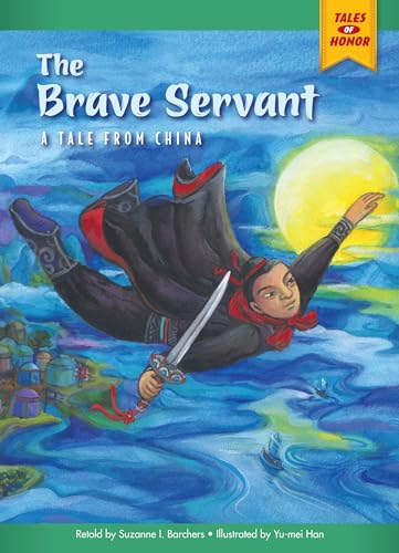 The Brave Servant: A Tale From China (Tales of Honor)